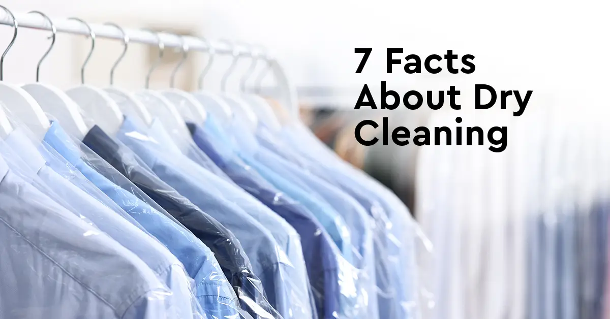 Top 7 Facts About Dry Cleaning You Didn't Know
